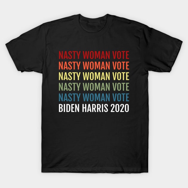 Nasty Women Vote Biden Harris 2020, 2020 Election Vote for American President Vintage Design T-Shirt by WPKs Design & Co